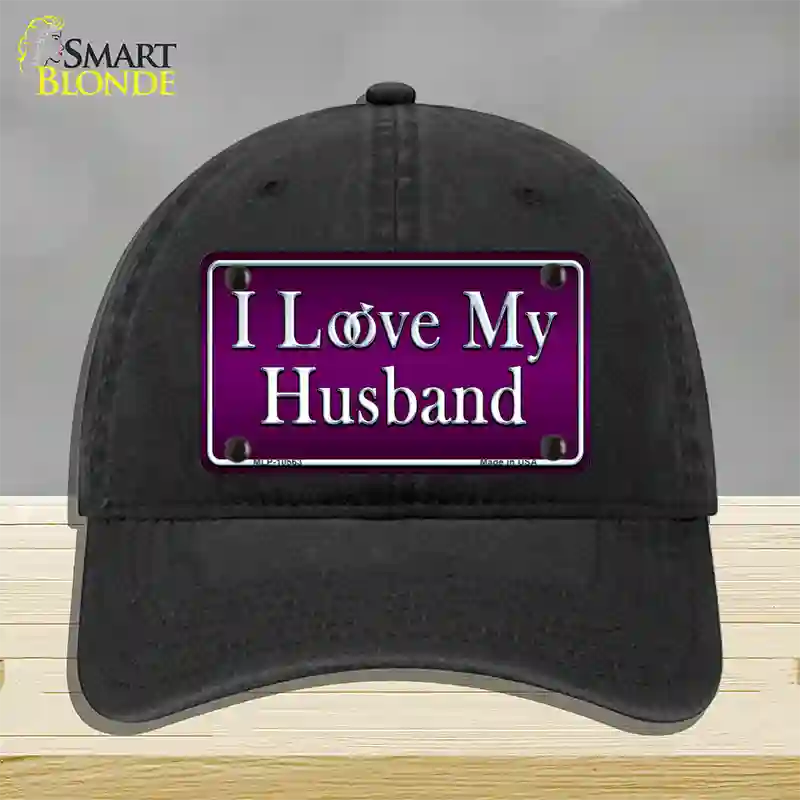 I Love My Husband Novelty License Plate Hat Unconstructed Cotton / Black