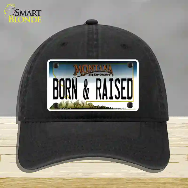 Born and Raised Montana State Novelty License Plate Hat Unconstructed Cotton / Black