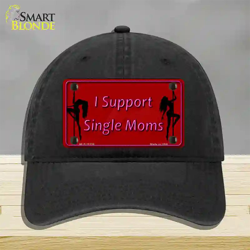 I Support Single Moms Novelty License Plate Hat Unconstructed Cotton / Black