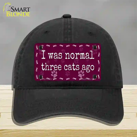 I Was Normal Three Cats Ago Novelty License Plate Hat Unconstructed Cotton / Black