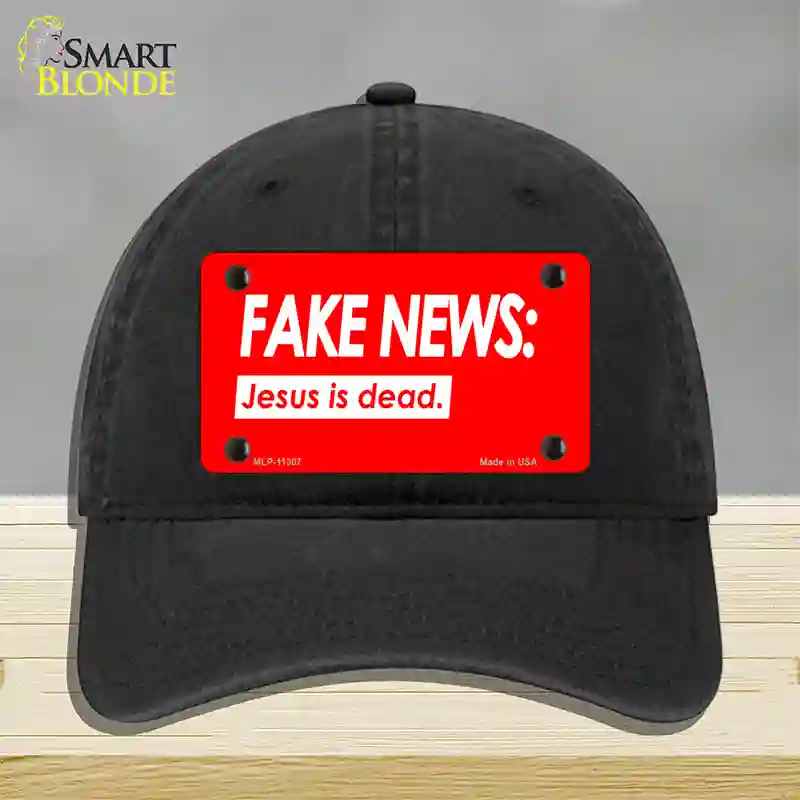 Fake News Jesus Is Dead Novelty License Plate Hat Unconstructed Cotton / Black