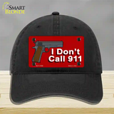 I Dont Call 911 Novelty License Plate Hat Unconstructed Cotton / Black