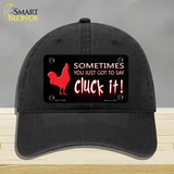 Sometimes You Just Got To Say Cluck It Novelty License Plate Hat Unconstructed Cotton / Black