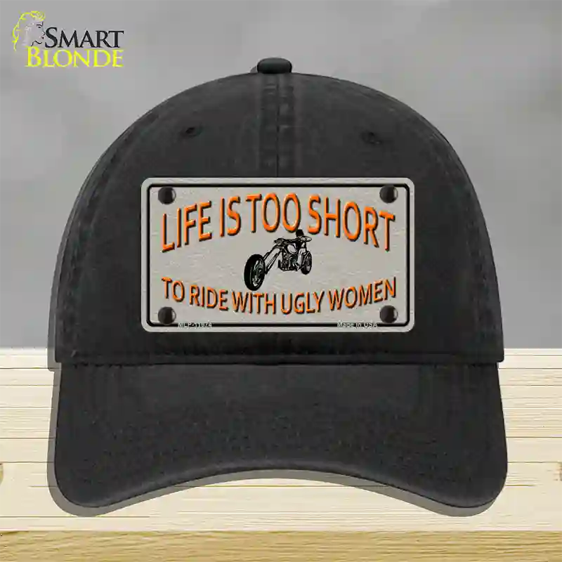 Life Is Too Short Novelty License Plate Hat Unconstructed Cotton / Black