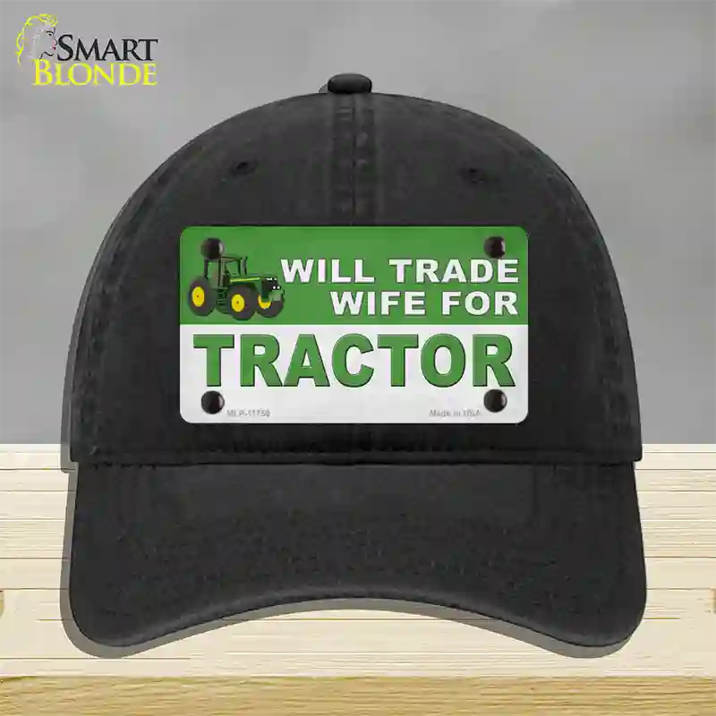 Will Trade Wife for Tractor Novelty License Plate Hat Unconstructed Cotton / Black