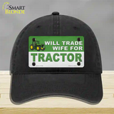 Will Trade Wife for Tractor Novelty License Plate Hat Unconstructed Cotton / Black