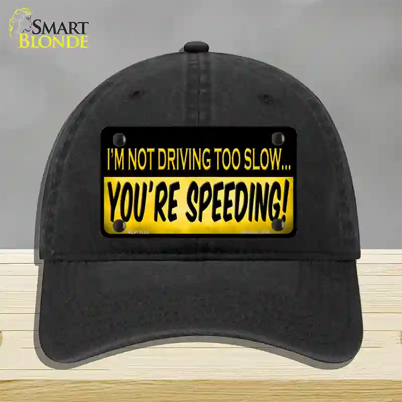 Youre Speeding Novelty License Plate Hat Unconstructed Cotton / Black