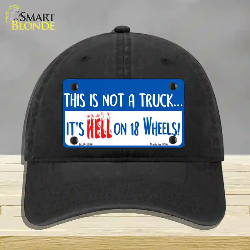 Hell On 18 Wheels Novelty License Plate Hat Unconstructed Cotton / Black