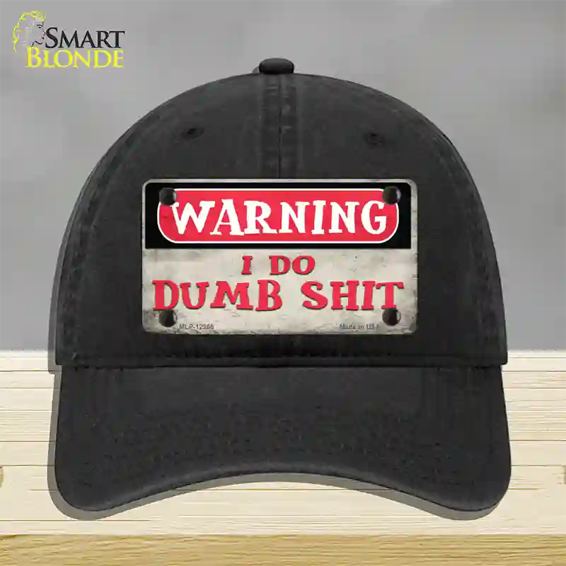 Warning I Do Dumb Shit Novelty License Plate Hat Unconstructed Cotton / Black