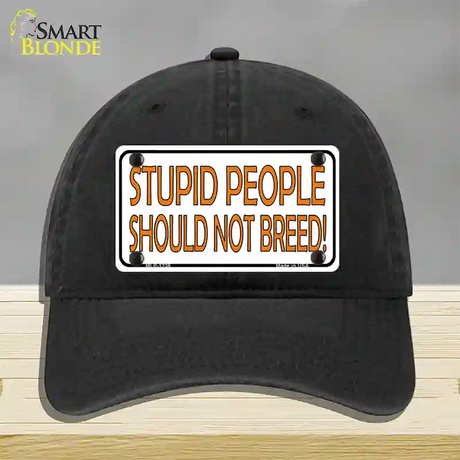 Stupid People Should Not Breed Novelty License Plate Hat Unconstructed Cotton / Black