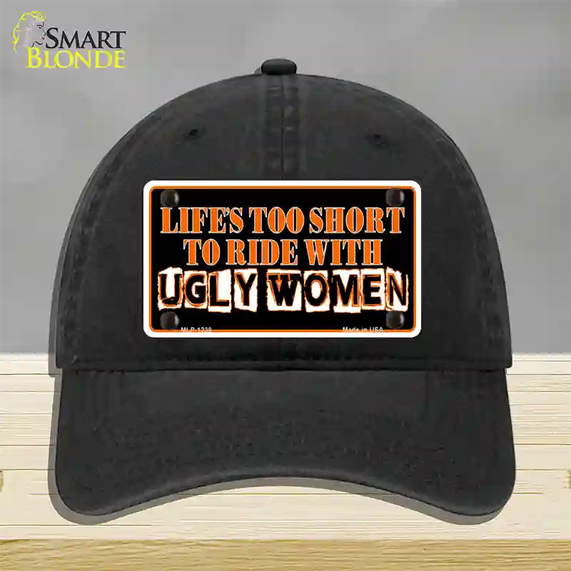 Lifes Too Short Novelty License Plate Hat Unconstructed Cotton / Black