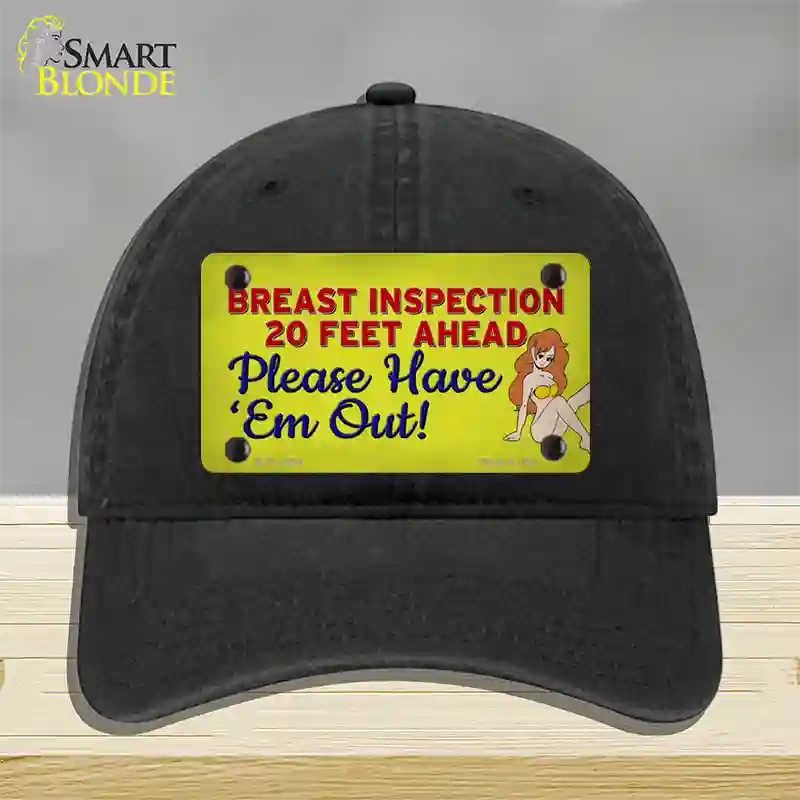 Breast Inspection Ahead Novelty License Plate Hat Tag Unconstructed Cotton / Black