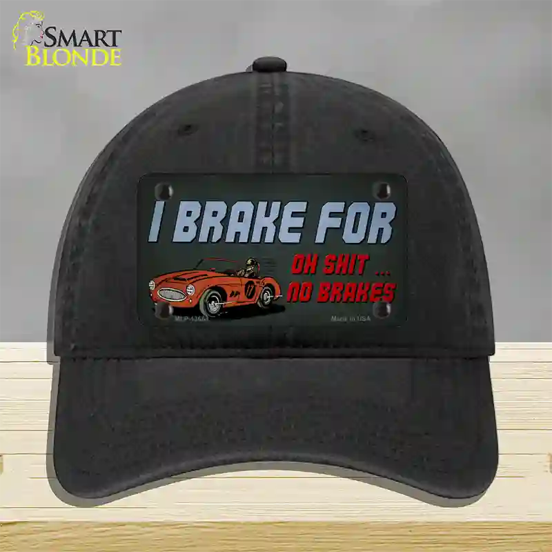 Oh Shit No Brakes Novelty License Plate Hat Tag Unconstructed Cotton / Black