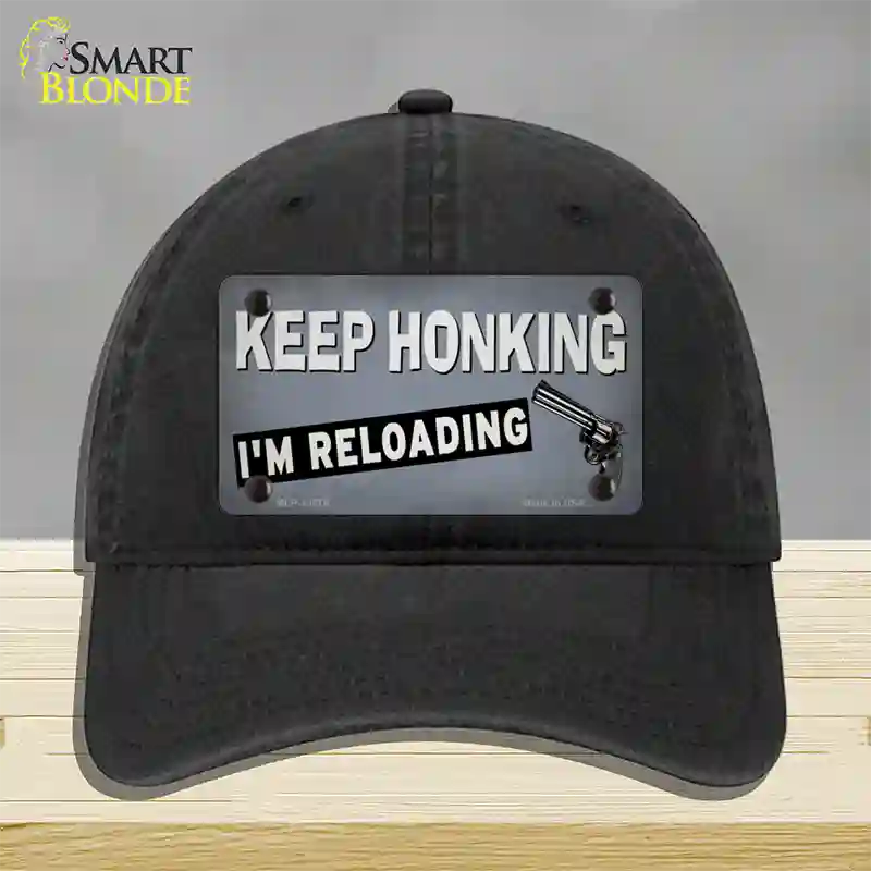 Keep Honking Reloading Novelty License Plate Hat Tag Unconstructed Cotton / Black