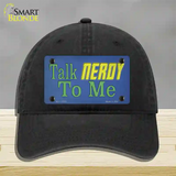 Talk Nerdy To Me Novelty License Plate Hat Tag Unconstructed Cotton / Black