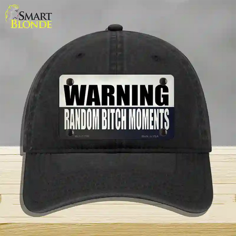 Random Bitch Moment Novelty License Plate Hat Tag Unconstructed Cotton / Black