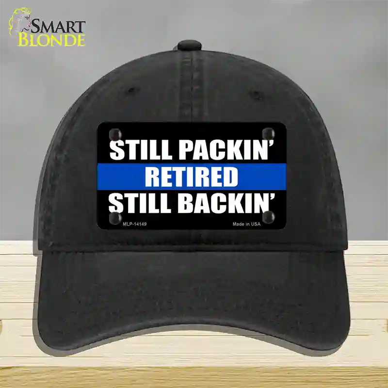 Still Packin Still Backin Police Line Novelty License Plate Hat Unconstructed Cotton / Black