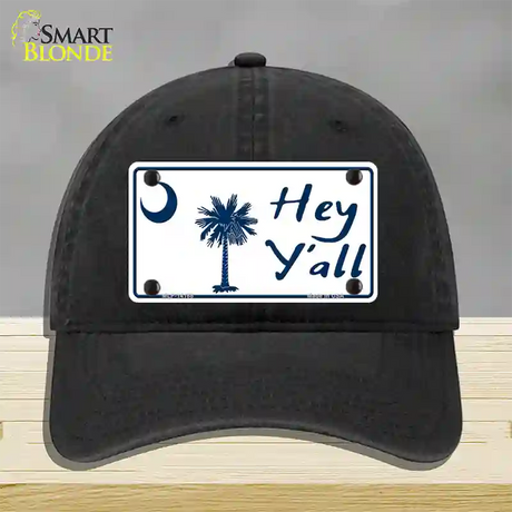 Hey Yall South Carolina Novelty License Plate Hat Unconstructed Cotton / Black