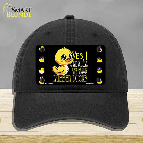 Yes I Really Need All These Ducks Novelty License Plate Hat HAT-MLP-14459