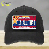 Arizona Centennial Im All That Novelty License Plate Hat Unconstructed Cotton / Black