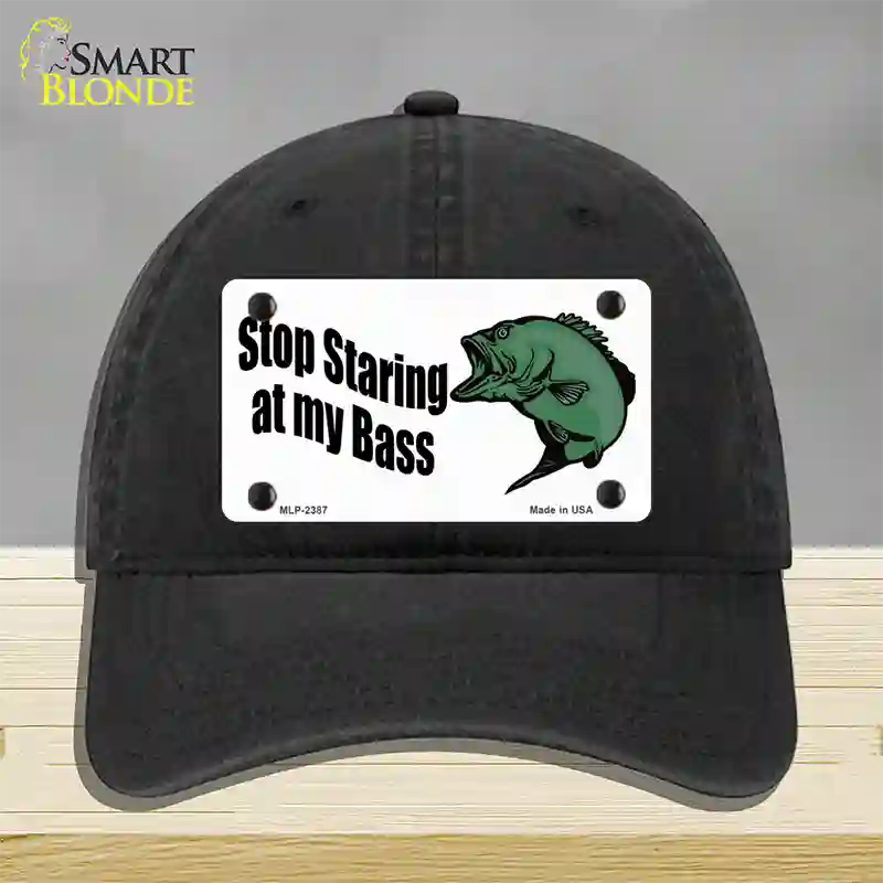 Stop Staring At My Bass Novelty License Plate Hat Unconstructed Cotton / Black