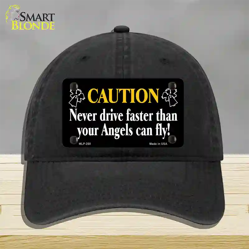 Never Drive Faster Than Angels Fly Novelty License Plate Hat Unconstructed Cotton / Black