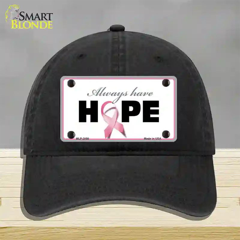 Always Have Hope Novelty License Plate Hat Sign Unconstructed Cotton / Black