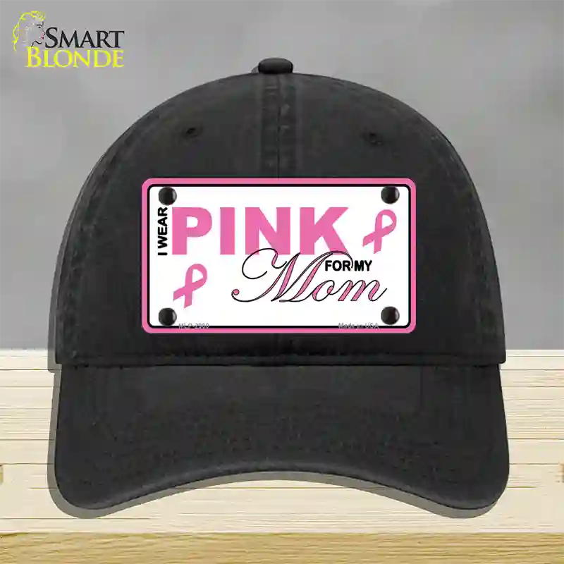 Pink For My Mom Novelty License Plate Hat Unconstructed Cotton / Black