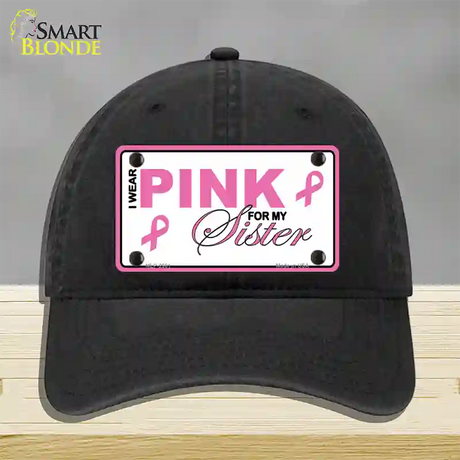 Pink For My Sister Novelty License Plate Hat Sign Unconstructed Cotton / Black