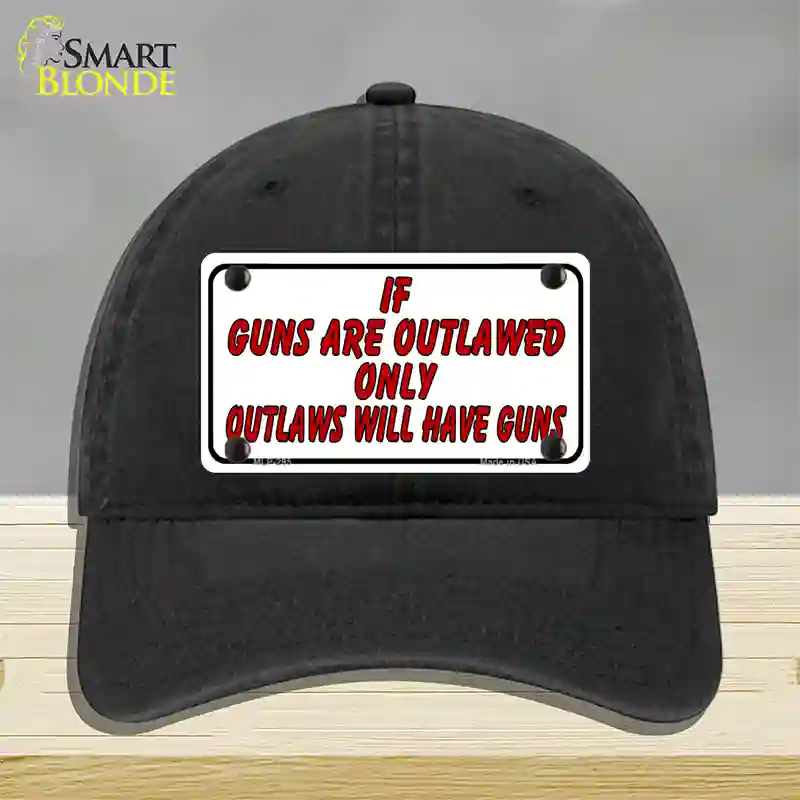 If Guns Are Outlawed Novelty License Plate Hat Unconstructed Cotton / Black