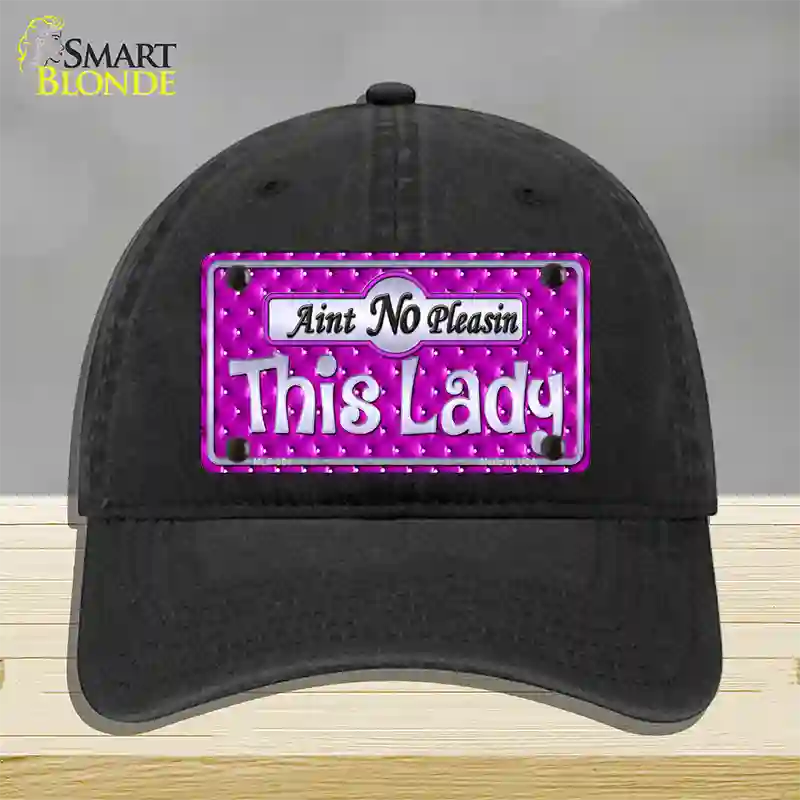 Aint No Pleasin This Lady Novelty License Plate Hat Unconstructed Cotton / Black