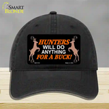 Hunters Will Do Anything Novelty License Plate Hat Unconstructed Cotton / Black