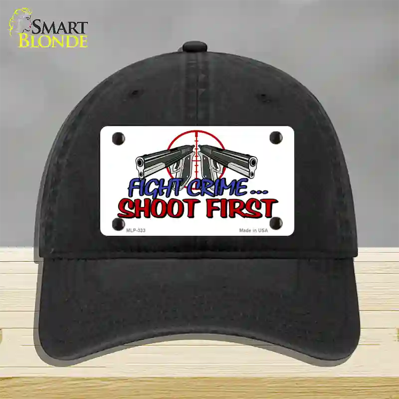 Fight Crime Shoot First Novelty License Plate Hat Unconstructed Cotton / Black