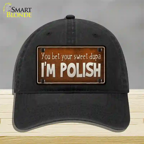 You Bet Im Polish Novelty License Plate Hat Unconstructed Cotton / Black