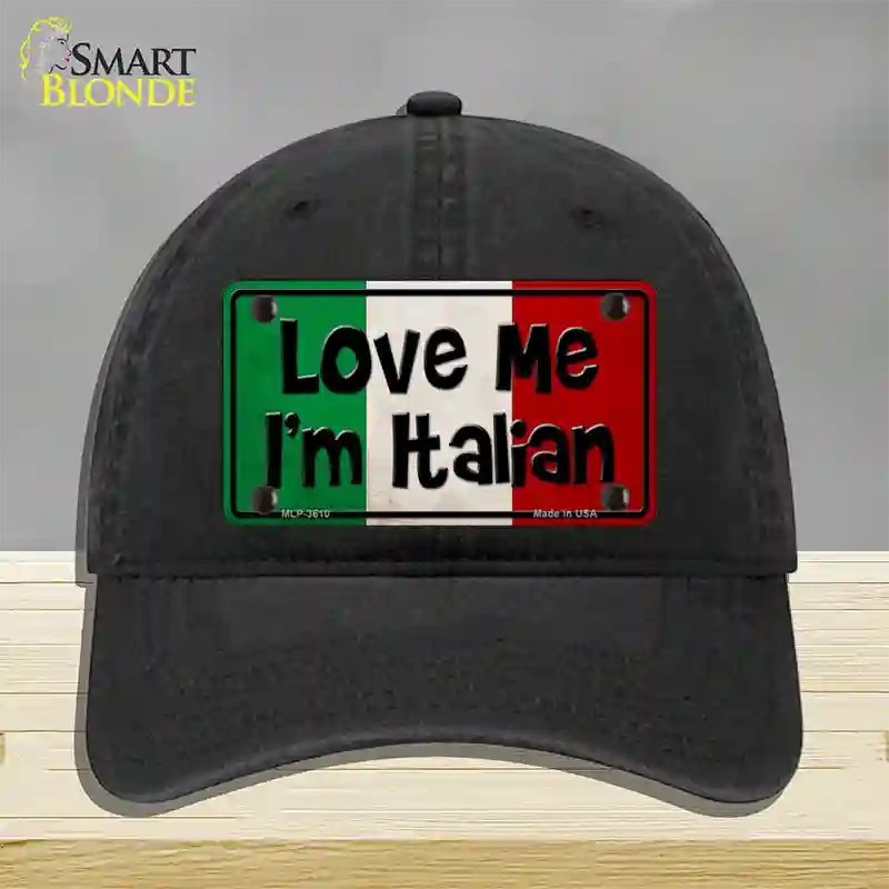 Love Me Im Italian Novelty License Plate Hat Unconstructed Cotton / Black