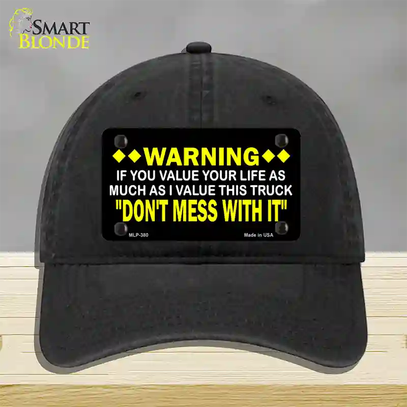 Dont Mess With This Truck Novelty License Plate Hat Unconstructed Cotton / Black