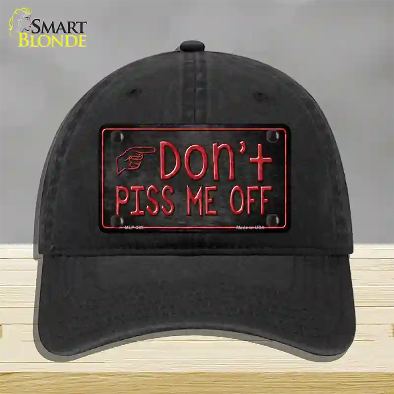 Dont Piss Me Off Novelty License Plate Hat Unconstructed Cotton / Black