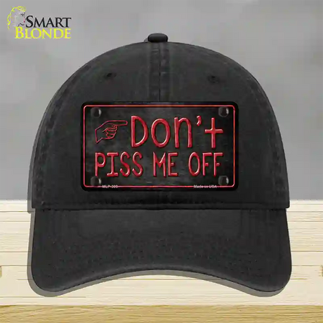 Dont Piss Me Off Novelty License Plate Hat Unconstructed Cotton / Black