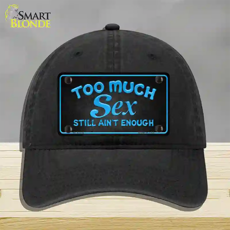 Too Much Sex Novelty License Plate Hat Unconstructed Cotton / Black