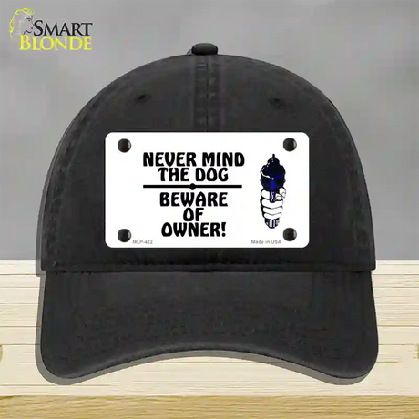 Never Mind Dog Beware Owner Novelty License Plate Hat Unconstructed Cotton / Black