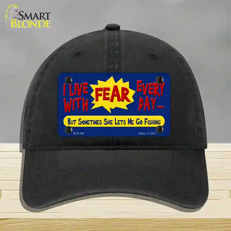 I Live With Fear Novelty License Plate Hat Unconstructed Cotton / Black