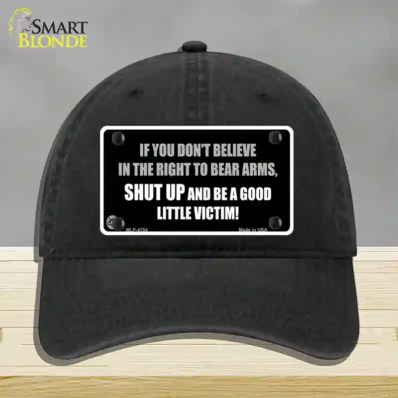 If You Dont Believe In The Right Novelty License Plate Hat Unconstructed Cotton / Black