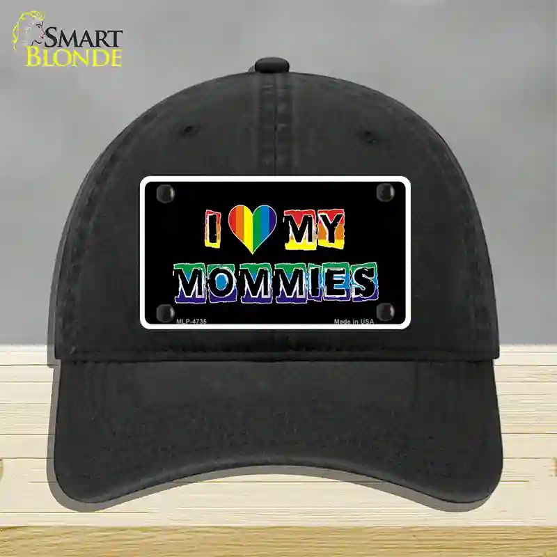 I Love My Mommies Novelty License Plate Hat Unconstructed Cotton / Black