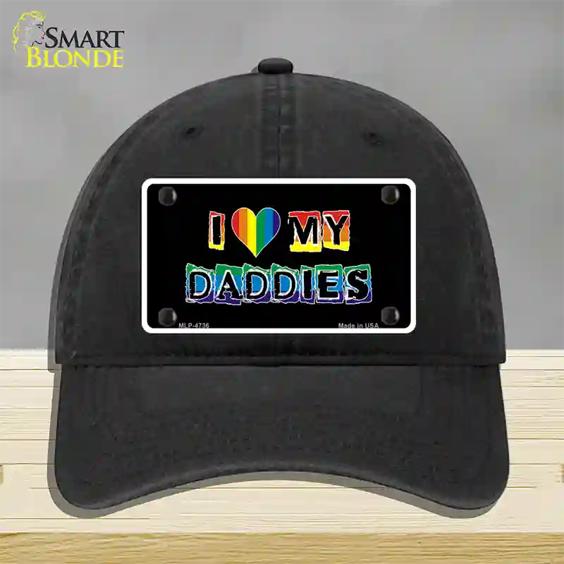 I Love My Daddies Novelty License Plate Hat Unconstructed Cotton / Black