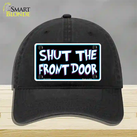 Shut The Front Door Novelty License Plate Hat Unconstructed Cotton / Black