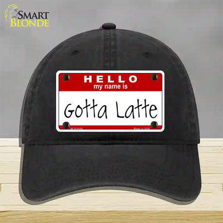 Gotta Latte Novelty License Plate Hat Unconstructed Cotton / Black