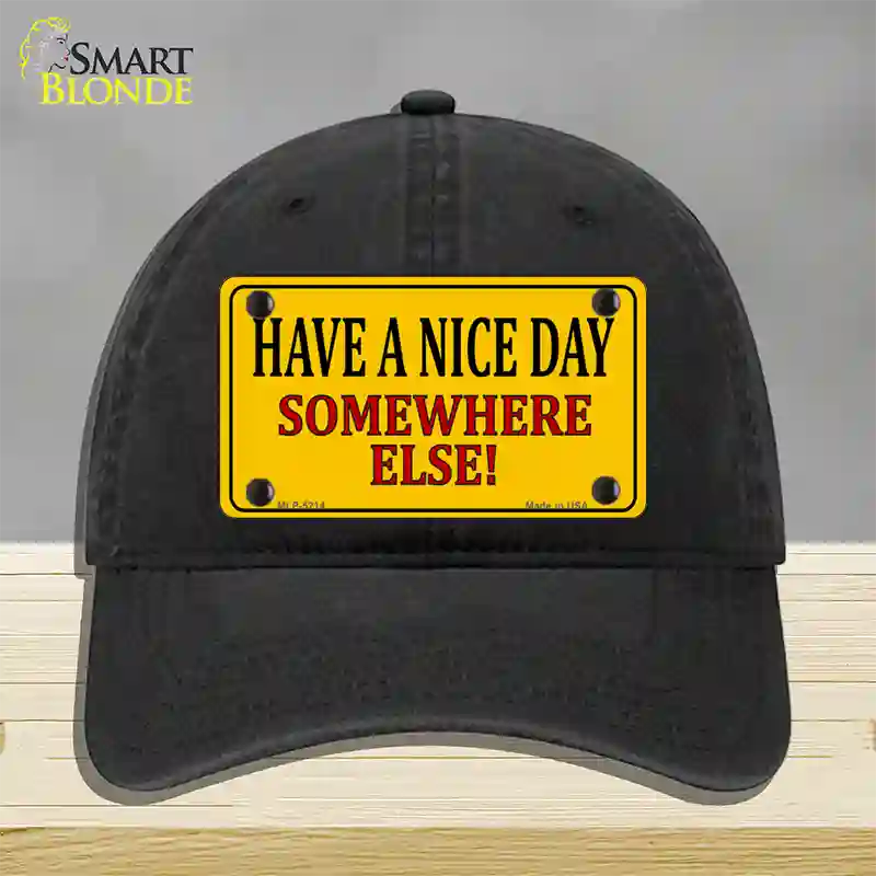 Have a Nice Day Novelty License Plate Hat Unconstructed Cotton / Black