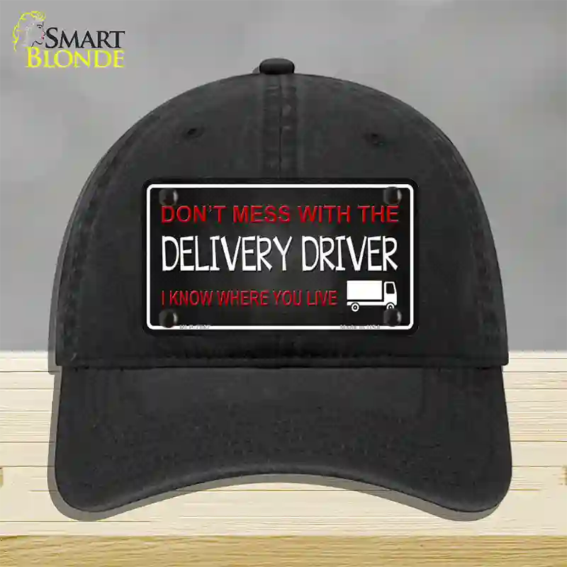 Dont Mess With Delivery Driver Novelty License Plate Hat Unconstructed Cotton / Black