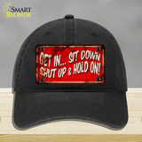 Get In Sit Down Shut Up Vintage Novelty License Plate Hat Unconstructed Cotton / Black