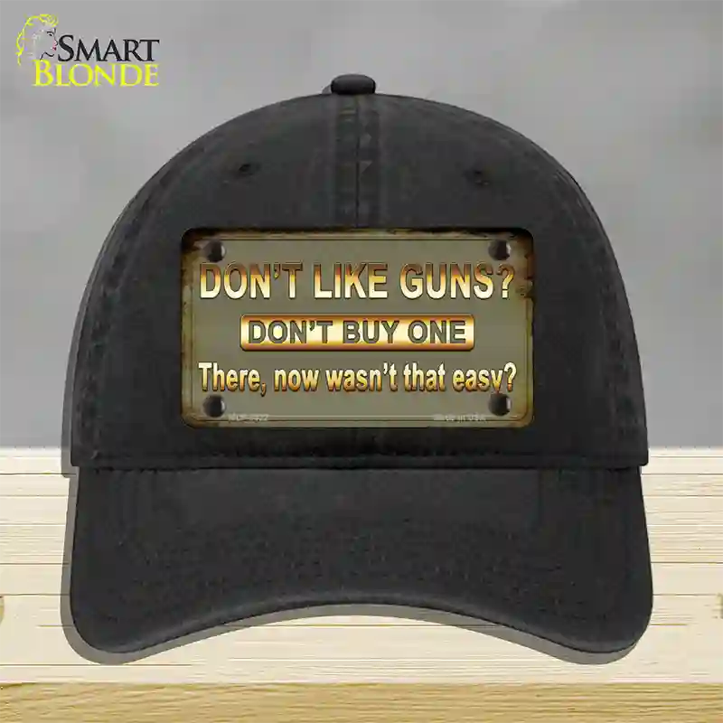 Dont Like Guns Novelty License Plate Hat Unconstructed Cotton / Black